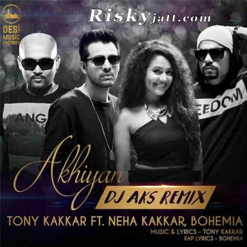 Akhiyan Bohemia, Neha Kakkar, Tony Kakkar