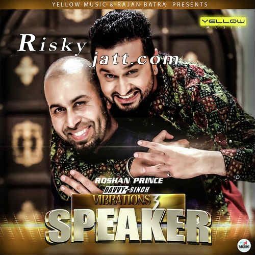 Speaker Ft. Davvy Singh Roshan Prince
