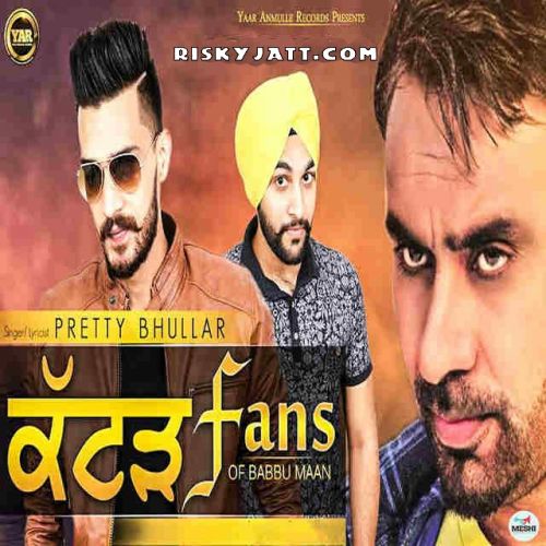 Katad Fans Of Babbu Maan Pretty Bhullar