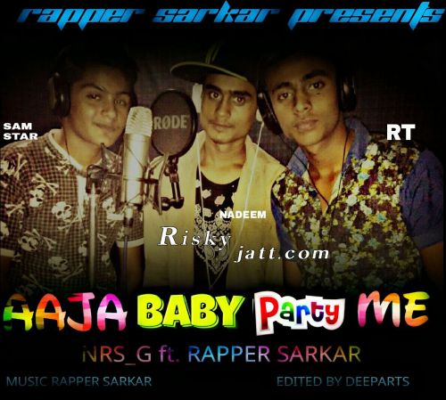 Aaja Baby Party Me NRS G, Rapper Sarkar