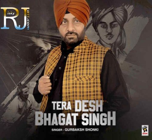 Tera Desh Bhagat Singh Gurbaksh Shonki