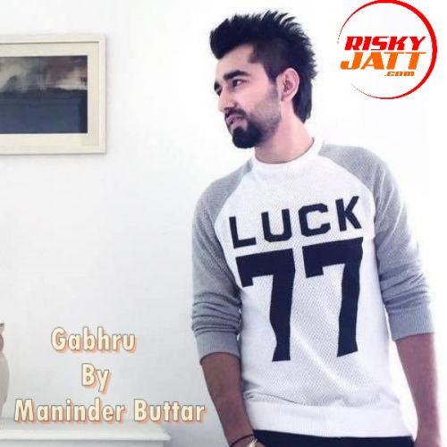 Gabhru Maninder Buttar