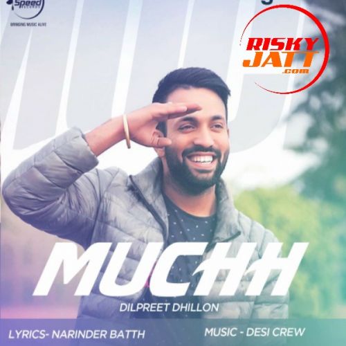 Muchh Dilpreet Dhillon