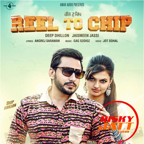 Reel to Chip Deep Dhillon, Jaismeen Jassi