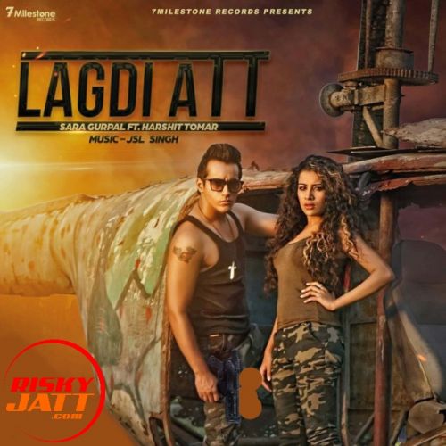 Lagdi Att Sara Gurpal, Harshit Tomar
