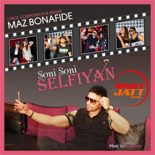 Soni Soni Selfiyan Maz Bonafide