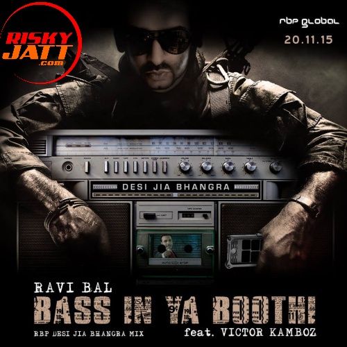 Bass In Ya Boothi Ravi Bal, Victor Kamboz
