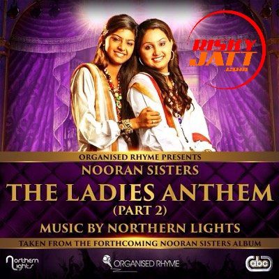 The Ladies Anthem Part 2 Nooran Sisters
