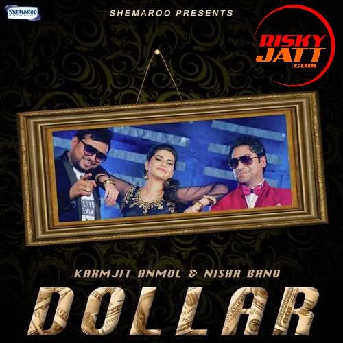 Dollar Karmjit Anmol, Nisha Bano