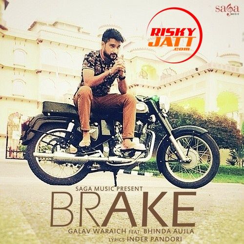 Brake Bhinda Aujla , Galav Waraich