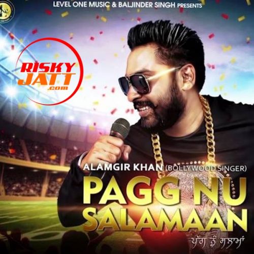 Pagg Nu Salamaan Alamgir Khan
