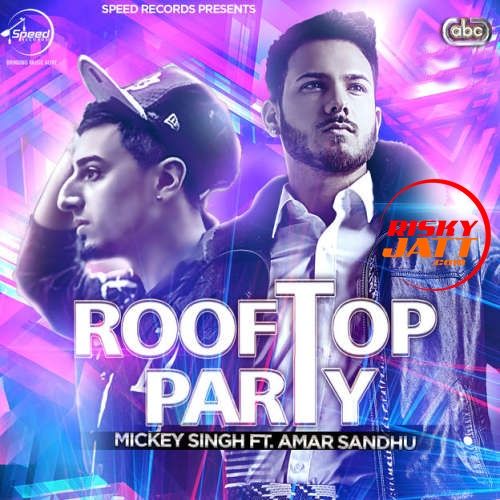 Rooftop Party Mickey Singh, Amar Sandhu