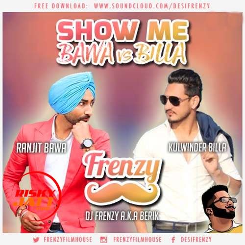 Show Me Bawa vs Billa Dj Frenzy