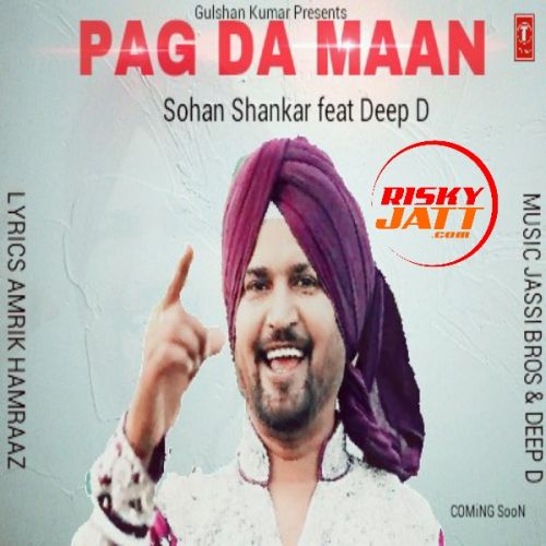 Pag Da Maan Sohan Shankar, Deep D