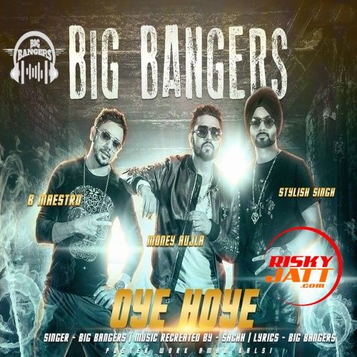 Oye Hoye - Lean On Big Bangers