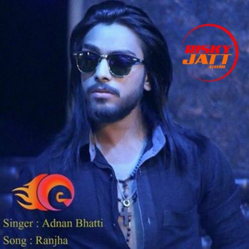 Ranjha Adnan Bhatti