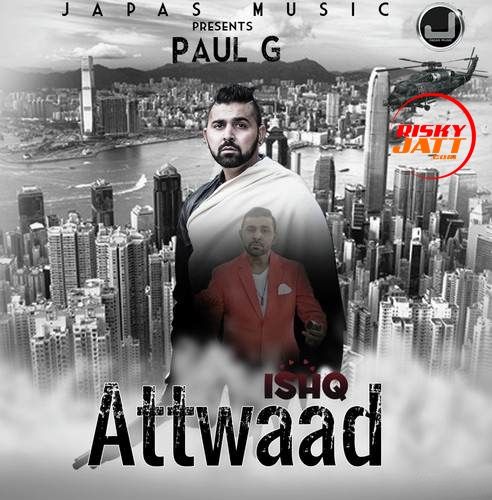 Ishq Attwaad Paul G