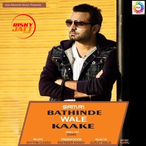 Bathinde Wale Kaake Samri