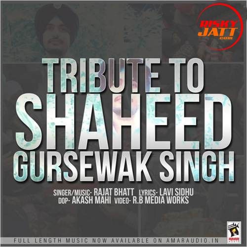 Tribute To Shaheed Gursewak Singh Rajat Bhatt