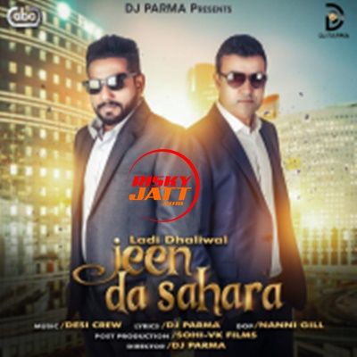 Jeen Da Sahara Ladi Dhaliwal, Dj Parma