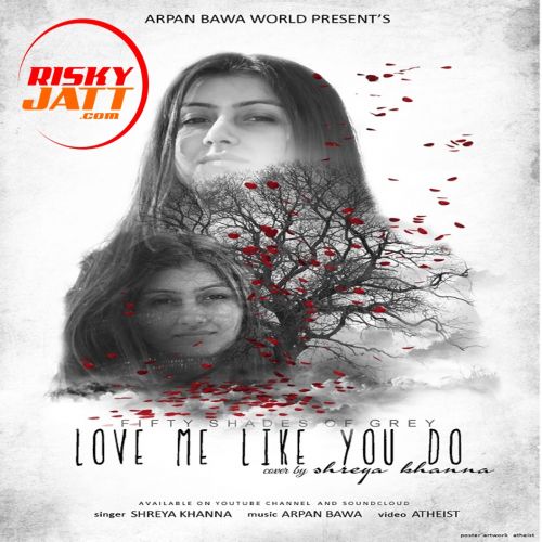 Love Me Like You Do Shreya Khanna