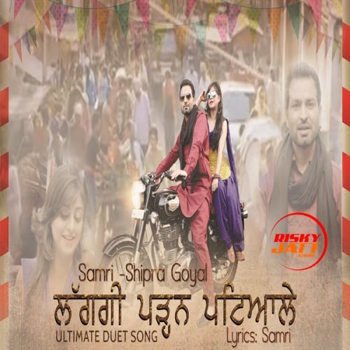 Lag gi Padan Patiale Samri, Shipra Goyal