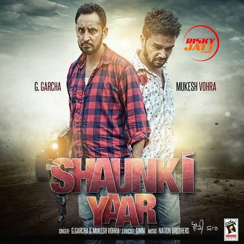 Shaunki Yaar G Garcha, Mukesh Vohra