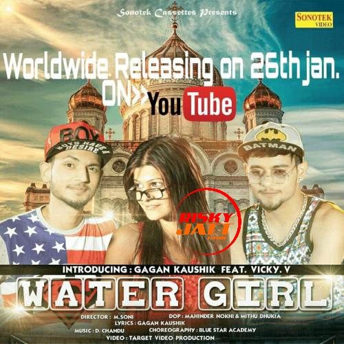 Water Girl Gagan Kaushik, Vicky V