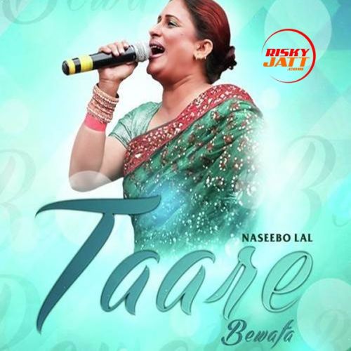 Taare Bewafa Naseebo Lal