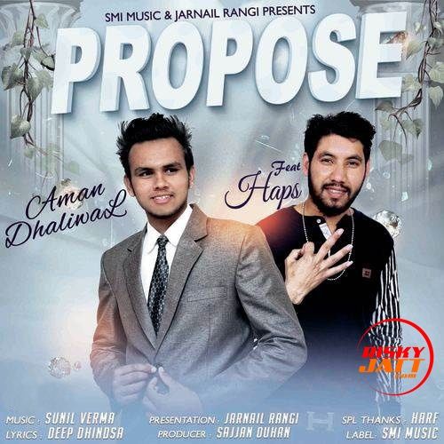 Propose Aman Dhaliwal, Haps