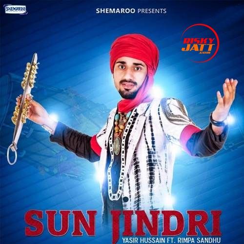Sun Jindri Rimpa Sandhu, Yasir Hussain