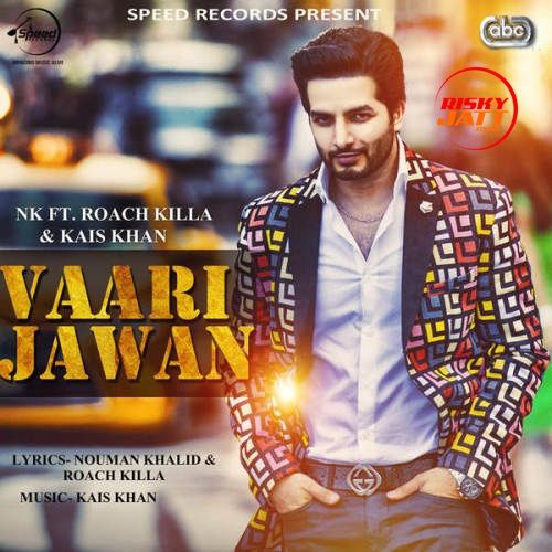 Vaari Jawan Roach Killa, Kais Khan