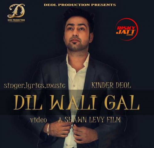 Dil Wali Gal Kinder Deol