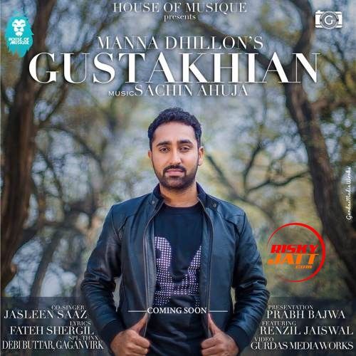 Gustakhian Manna Dhillon, Jasleen Saaz