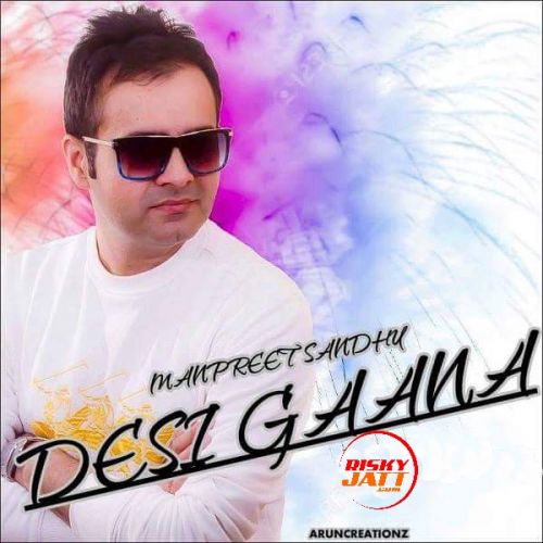Desi Gaana Manpreet Sandhu