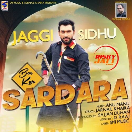 Bas Kar Sardara Jaggi Sidhu