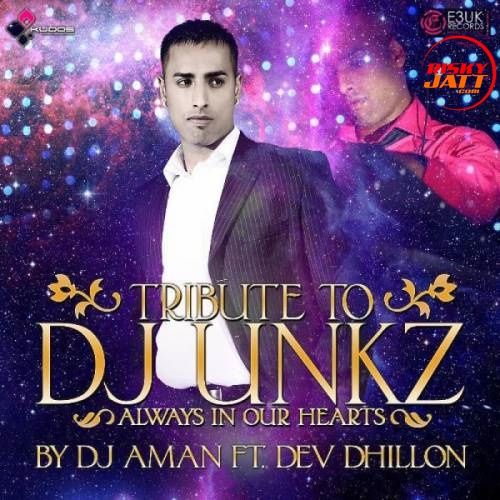 DJ Unkz Dj Aman, Dev Dhillon