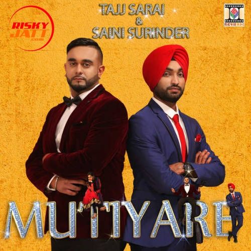Mutiyare Tajj Sarai, Saini Surinder
