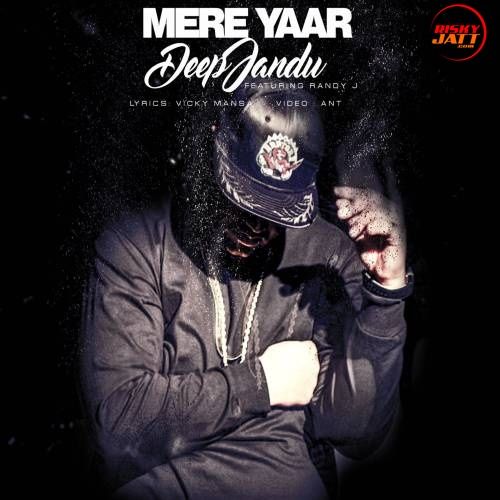 Mere Yaar Deep Jandu, Randy J