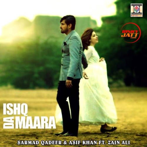 Ishq Da Maara Asif Khan, Sarmad Qadeer