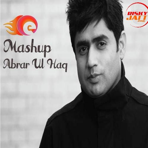 Mashup Abrar ul Haq