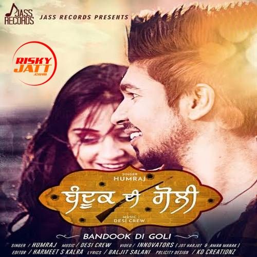 Bandookh Di Goli Humraj
