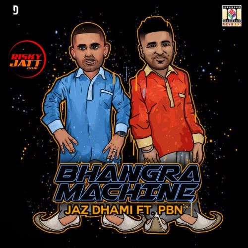 Bhangra Machine Jaz Dhami, Pbn
