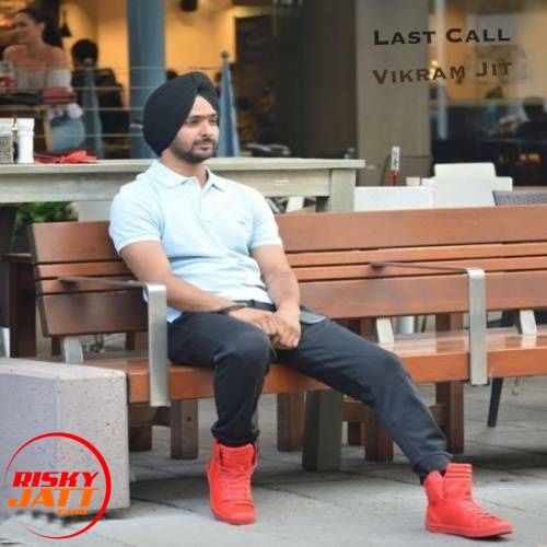 Last Call Vikram Jit, Jugraj Rainkh