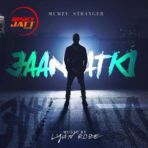 Jaan Atki Mumzy Stranger