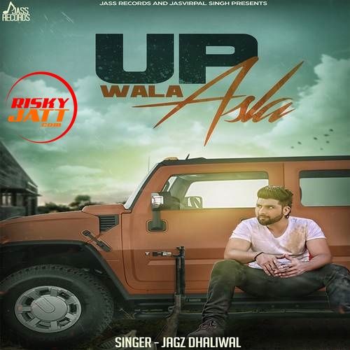 Up Wala Asla Jagz Dhaliwal