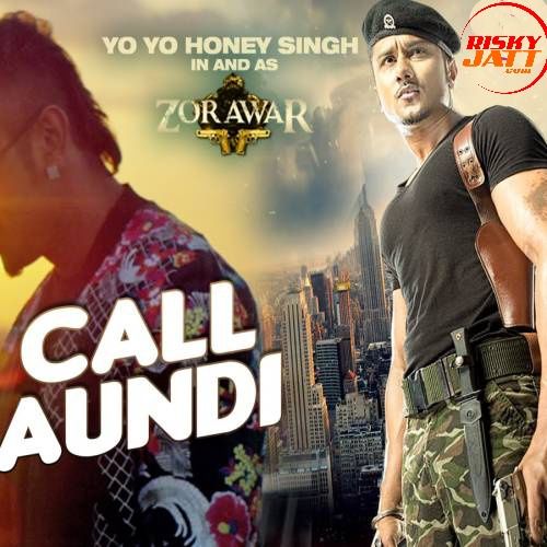 Call Aundi Yo Yo Honey Singh
