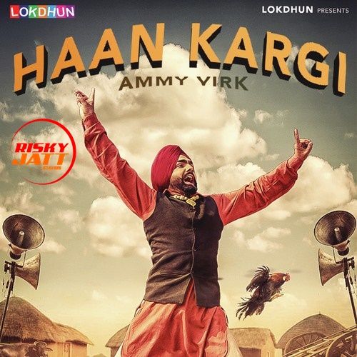 Haan Kargi Ammy Virk