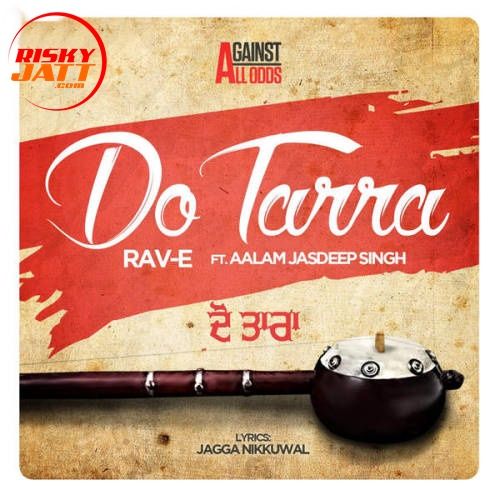 Do Tarra Rav E, Aalam Jasdeep Singh