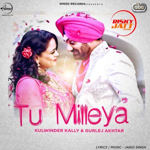 Tu Milleya Kulwinder Kally, Gurlej Akhtar